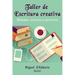 Taller de Escritura creativa: Métodos, técnicas y ejercicios