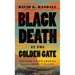 Black Death at the Golden Gate: The Race to Save America from the Bubonic Plague