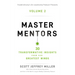 Master Mentors Volume 2: 30 Transformative Insights from Our Greatest Minds 2