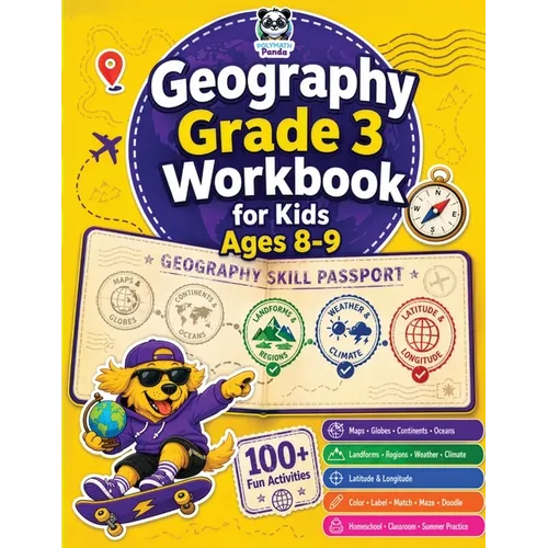 Geography Grade 3 Workbook for Kids Ages 8-9: 100+ Fun Activities on Maps, Globes, Continents, Oceans, Landforms, Regions, Weather, Climate, Latitude