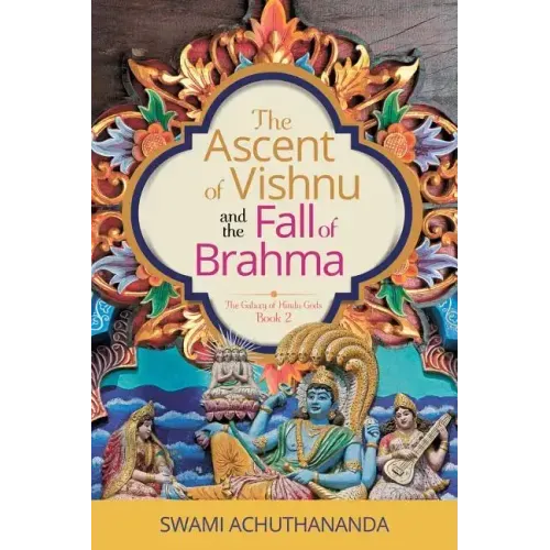 The Ascent of Vishnu and the Fall of Brahma - Paperback