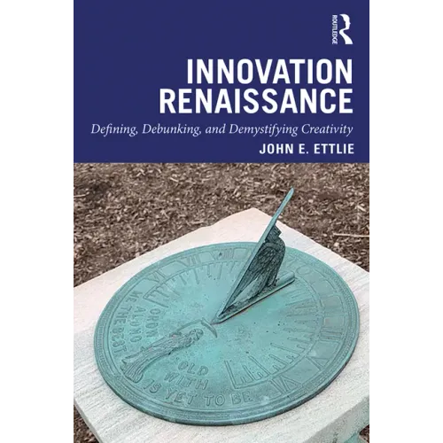 Innovation Renaissance: Defining, Debunking, and Demystifying Creativity