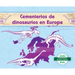 Cementerios de Dinosaurios En Europa (Dinosaur Graveyards in Europe)