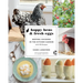 Happy Hens and Fresh Eggs: Keeping Chickens in the Kitchen Garden, with 100 Recipes