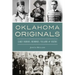 Oklahoma Originals: Early Heroes, Heroines, Villains and Vixens