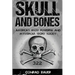 Skull and Bones: America's Most Powerful and Mysterious Secret Society