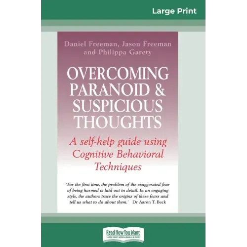 Overcoming Paranoid & Suspicious Thoughts (16pt Large Print Edition)