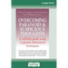 Overcoming Paranoid & Suspicious Thoughts (16pt Large Print Edition)