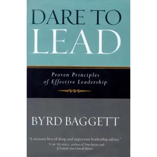 Dare to Lead: Proven Principles of Effective Leadership