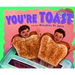 You're Toast and Other Metaphors We Adore
