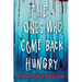 The Ones Who Come Back Hungry