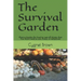 The Survival Garden: Plant a Garden for Food to Last all Winder that You Won't need to can, freeze. or dehydrate