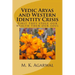 Vedic Aryas and Western Identity Crisis: First they stole our wealth then our soul