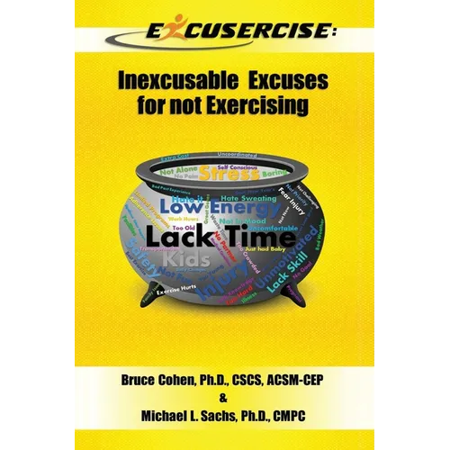 Excusercise: Inexcusable Excuses for not Exercising