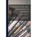 Studies in the Art Anatomy of Animals [microform]: Being a Brief Analysis of the Visible Forms of the More Familiar Mammals and Birds; Designed for th