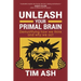 Unleash Your Primal Brain: Demystifying How We Think and Why We Act