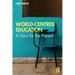 World-Centred Education: A View for the Present