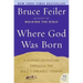 Where God Was Born: A Daring Adventure Through the Bible's Greatest Stories