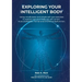 Exploring your intelligent body: Using mindfulness and simple self-care exercises to explore how your body can self-correct musculoskeletal, mental an