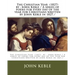 The Christian Year (1827) by: John Keble / A series of poems for every day of the year for Christians written by John Keble in 1827./