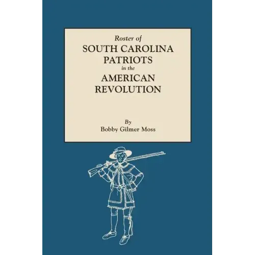 Roster of South Carolina Patriots in the American Revolution
