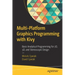 Multi-Platform Graphics Programming with Kivy: Basic Analytical Programming for 2d, 3d, and Stereoscopic Design