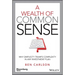 A Wealth of Common Sense: Why Simplicity Trumps Complexity in Any Investment Plan
