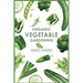 Organic Vegetable Gardening: How to Grow Your Vegetables and Start a Healthy Garden at Home. A Step-by-Step Guide for Beginners (2022)