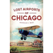 Lost Airports of Chicago