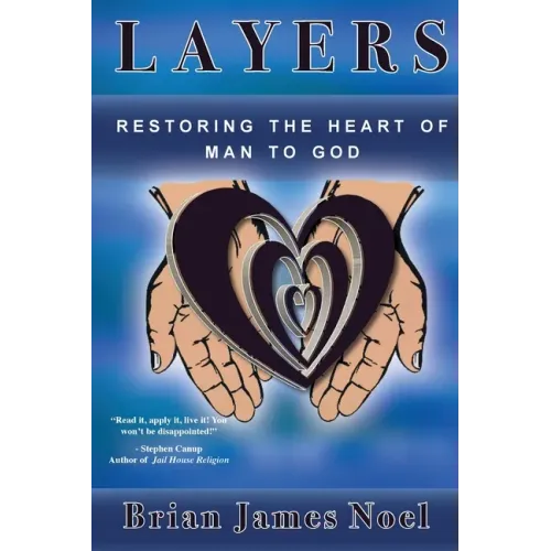 Layers: Restoring the Heart of Man to God