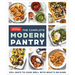 The Complete Modern Pantry: 350+ Ways to Cook Well with What's on Hand