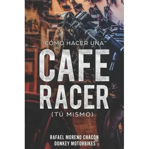 Cómo hacer una Cafe Racer (tú mismo)