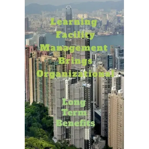 Learning Facility Management Brings Organizational