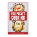 Foil Packet Cooking: Top 50 Foil Packet Recipes For Camping, Outdoor Grilling, And Ovens