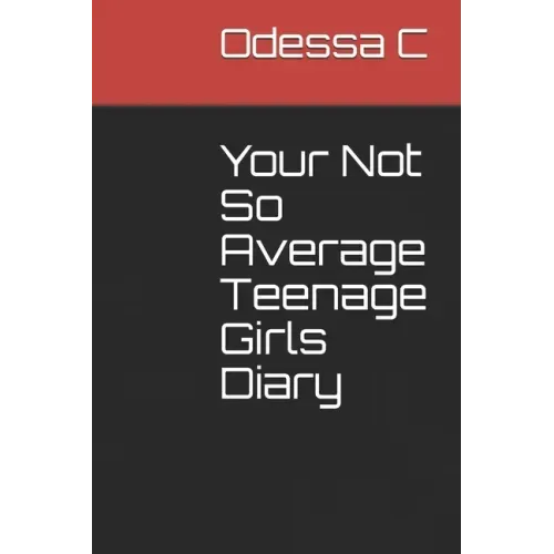 Your Not So Average Teenage Girls Diary