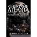 Ghosts of Atlanta: Phantoms of the Phoenix City