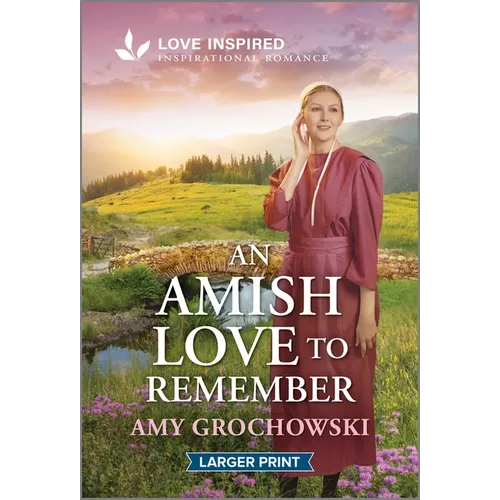 An Amish Love to Remember: An Uplifting Inspirational Romance