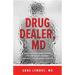 Drug Dealer, MD: How Doctors Were Duped, Patients Got Hooked, and Why It's So Hard to Stop