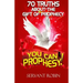 70 truths about the gift of prophecy: You can prophesy!