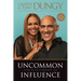 Uncommon Influence: Saying Yes to a Purposeful Life