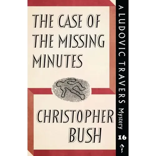 The Case of the Missing Minutes: A Ludovic Travers Mystery