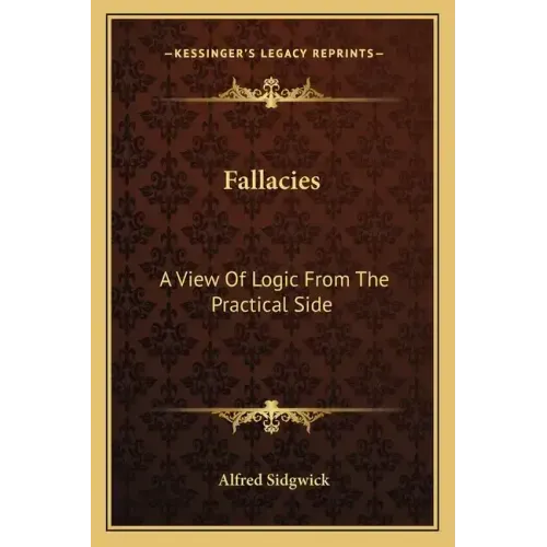 Fallacies: A View of Logic from the Practical Side
