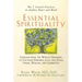 Essential Spirituality: The 7 Central Practices to Awaken Heart and Mind