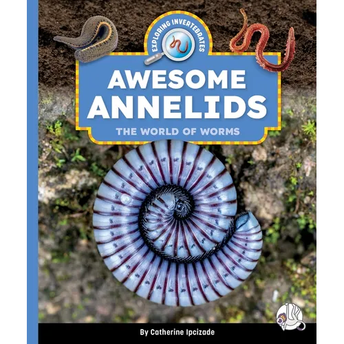 Awesome Annelids: The World of Worms