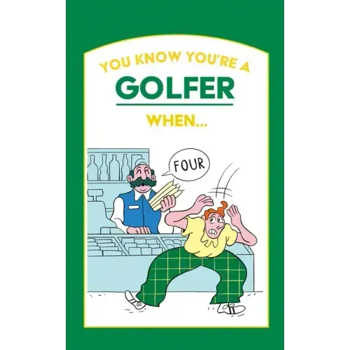 You Know You're a Golfer When ...