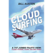 ClOUD SURFING: A 747 Jumbo Pilots View, Flying Stories, Scary, Sad and Funny: