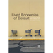 Lived Economies of Default: Consumer Credit, Debt Collection and the Capture of Affect