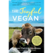 The Joyful Vegan: How to Stay Vegan in a World That Wants You to Eat Meat, Dairy, and Eggs