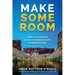 Make Some Room: Powerful Life Lessons Inspired by an Epic 16-day Colorado River Rafting Trip Through Grand Canyon