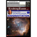 Exogravitation: A New MIllennium in Cosmology: Solved: No More Need For Dark Matter & Dark Energy Black Box Terminology